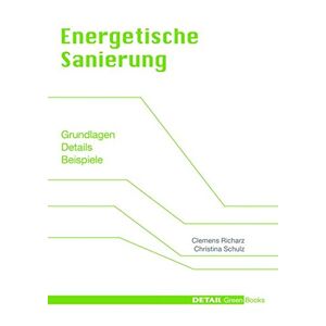 Clemens Richarz - GEBRAUCHT Energetische Sanierung: Grundlagen, Details, Beispiele (DETAIL Green Books)