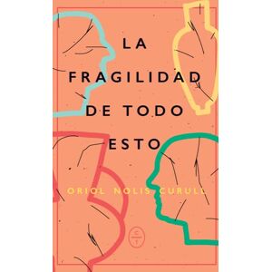 Oriol Nolis - GEBRAUCHT La fragilidad de todo esto