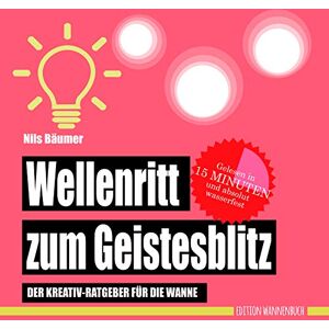 Nils Bäumer - GEBRAUCHT Wellenritt zum Geistesblitz: Der Kreativ-Ratgeber für die Wanne (Badebuch) (Badebücher für Erwachsene / Wasserfeste Bücher für große Leser)