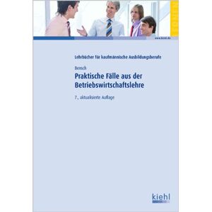 Jörg Bensch - GEBRAUCHT Praktische Fälle aus der Betriebswirtschaftslehre