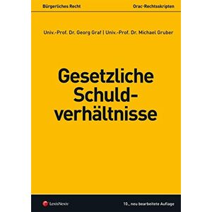 Georg Graf - GEBRAUCHT Bürgerliches Recht - Gesetzliche Schuldverhältnisse (Orac Rechtsskripten)