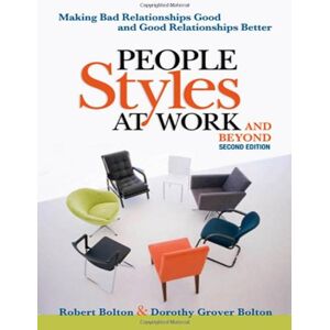 Robert Bolton - GEBRAUCHT People Styles at Work... and Beyond: Making Bad Relationships Good and Good Relationships Better