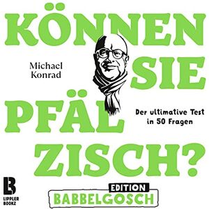 Michael Konrad - GEBRAUCHT Können Sie Pfälzisch? - Edition Babbelgosch: Der ultimative Test in 50 Fragen (Können Sie Pfälzisch?: Der ultimative Test in 50 Fragen)