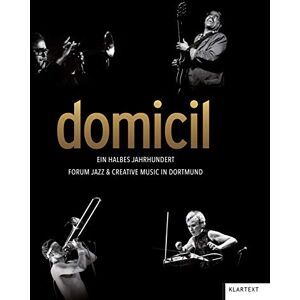 domicil Dortmund e.V. - GEBRAUCHT domicil: Ein halbes Jahrhundert forum jazz & creative music in Dortmund