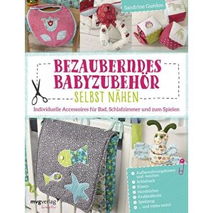 Sandrine Guédon - GEBRAUCHT Bezauberndes Babyzubehör selbst nähen: Individuelle Accessoires für Bad, Schlafzimmer und zum Spielen