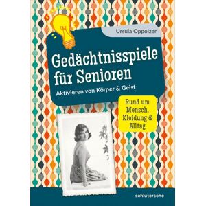 Ursula Oppolzer - GEBRAUCHT Gedächtnisspiele für Senioren: Aktivieren von Körper & Geist. Rund um Mensch, Kleidung & Alltag