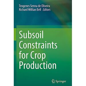 Oliveira, Teogenes Senna de - Subsoil Constraints for Crop Production