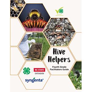 North Carolina State University 4-H - Hive Helpers: Fourth Grade Facilitator's Guide