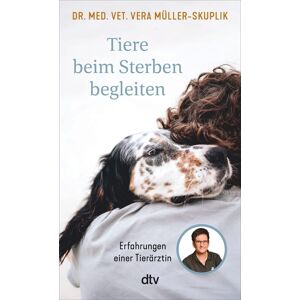Tiere beim Sterben begleiten: Erfahrungen einer Tierärztin