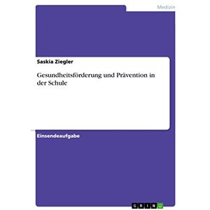 Saskia Ziegler - Gesundheitsförderung und Prävention in der Schule