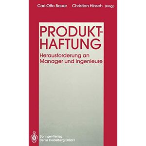 Carl-Otto Bauer; Bauer - Produkthaftung: Herausforderung an Manager und Ingenieure