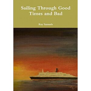 Roy Samuels - Sailing Through Good Times and Bad
