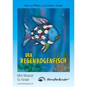 Marcus Pfister - Der Regenbogenfisch: Mini-Musical für Kinder von Marcus Pfister und Detlev Jöcker. Neuausgabe im DIN A4 Format mit Spiralbindung, Liedern, ... und Instrumentalbegleitungen