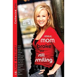 Catherine Oaks - Single, Mom, Broke and Still Smiling