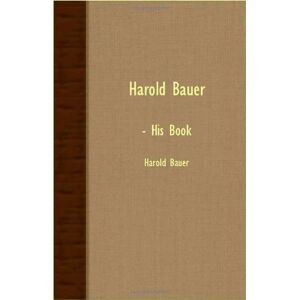 Harold Bauer - His Book