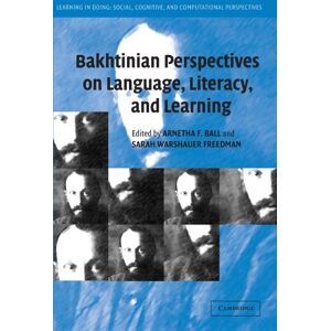 Ball, Arnetha F. - Bakhtinian Perspectives on Language, Literacy, and Learning (Learning in Doing: Social, Cognitive and Computational Perspectives)