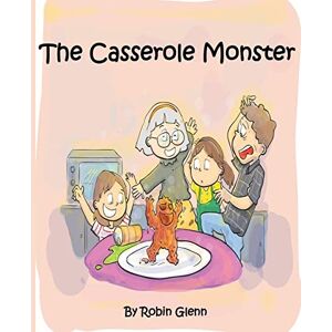 Robin Glenn - The Casserole Monster