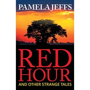Pamela Jeffs - Red Hour and Other Strange Tales
