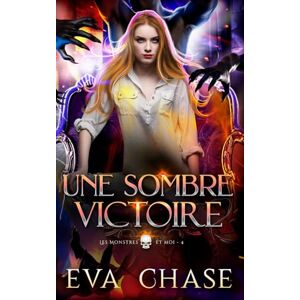 Eva Chase - Une sombre victoire (Les Monstres et moi, Band 4)
