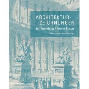 Markus Jäger - Architekturzeichnungen der Sammlung Albrecht Haupt
