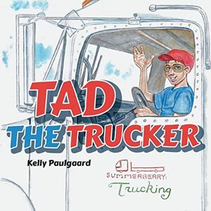 Kelly Paulgaard - Tad the Trucker