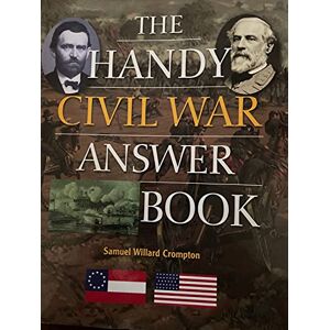 Crompton, Samuel Willard - The Handy Civil War Answer Book (The Handy Answer Book Series)