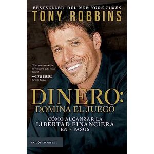 Tony Robbins - Dinero: Domina El Juego / Money Master the Game: 7 Simple Steps to Financial Freedom