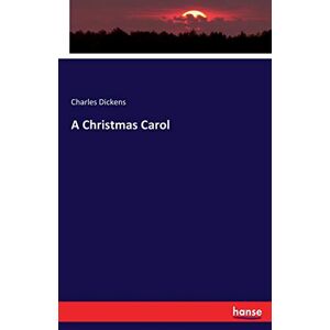 Dickens, Charles Dickens - A Christmas Carol