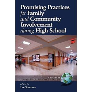 Lee Shumow - Promising Practices for Family and Community Involvement during High School (Family School Community Partnership Issues)