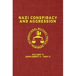 United States Government - Nazi Conspiracy And Aggression: Volume XI -- Supplement A - Part 2 (The Red Series)