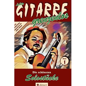 Lobito GITARRE grenzenlos - Die schönsten Solostücke: für Gitarre von Lobito, Sammelband 1 (Lobito - GITARRE grenzenlos)