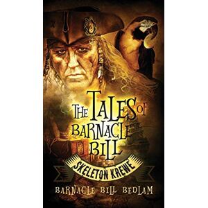 Bedlam, Barnacle Bill - The Tales of Barnacle Bill: Skeleton Krewe