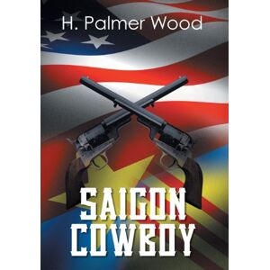 Wood, H. Palmer - Saigon Cowboy