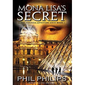 Phil Philips - Mona Lisa's Secret: A Historical Fiction Mystery & Suspense Novel