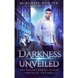 Emerson Knight - Darkness Unveiled (Sky Brooks World, Band 2)
