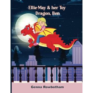 Genna Rowbotham - Ellie-May & her Toy Dragon, Ben