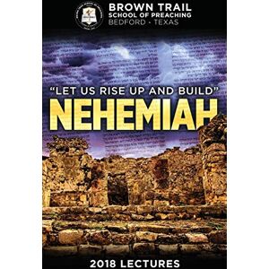 Rick Popejoy - Let Us Rise Up and Build: Nehemiah: 2018 Brown Trail Lectures