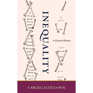 Carles Lalueza-Fox - Inequality: A Genetic History