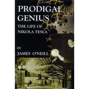 O& 039;Neill, James J. - Prodigal Genius: The Life of Nikola Tesla