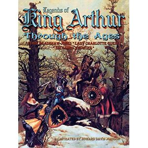 Colin Bradshaw-Jones - Legends of King Arthur Through the Ages