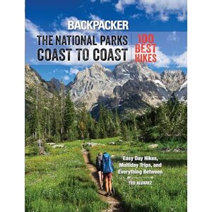 Backpacker Magazine - Backpacker the National Parks Coast to Coast: 100 Best Hikes