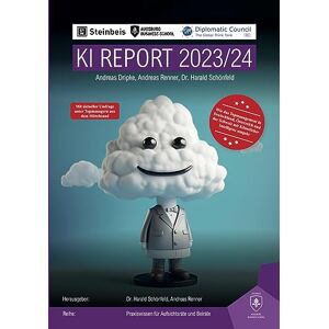 Andreas Dripke - KI Report 2023/24: Wie das Topmanagement in Deutschland, Österreich und der Schweiz mit Künstlicher Intelligenz umgeht (Praxiswissen für Aufsichtsräte ... als Aufsichtsrat oder Beirat wissen sollte)