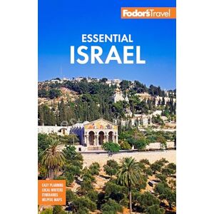 Fodor& 039;s Travel Guides - Fodor's Essential Israel: with the West Bank and Petra (Full-color Travel Guide)