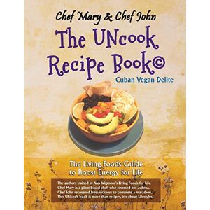 Chef John - Chef Mary & Chef John: The UNcook Recipe book