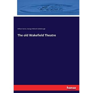 Senior, William Senior - The old Wakefield Theatre