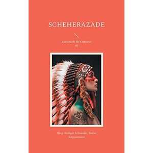 Rüdiger Schneider - Scheherazade: Zeitschrift für Literatur