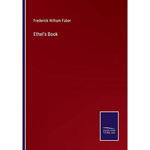 Faber, Frederick William - Ethel's Book