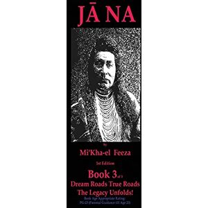 Mi& 039;Kha-el Feeza - J¿na a novel by Mi'Kha-el Feeza 1st Edition Book 3 of 3 Dream Roads True Roads The Legacy Unfolds!: Book 3 of 3 Dream Roads True Roads The Legacy ... arch1968janatriologybook3of3rt13april1950-PB)