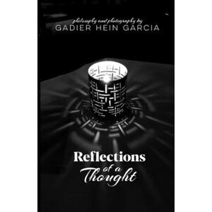 Garcia, Gadier Hein - Reflections of a Thought