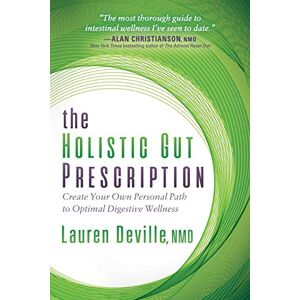 Lauren Deville NMD - Holistic Gut Prescription: Create Your Own Personal Path to Optimal Digestive Wellness